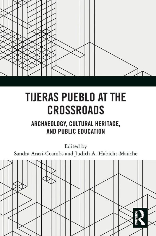 Tijeras Pueblo at the Crossroads: Archaeology, Cultural Heritage, and Public Education