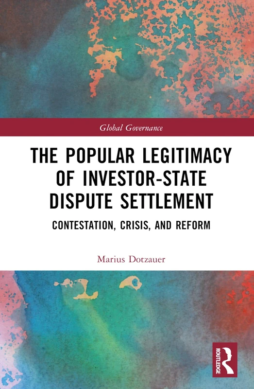 Routledge - The Popular Legitimacy of Investor-State Dispute Settlement