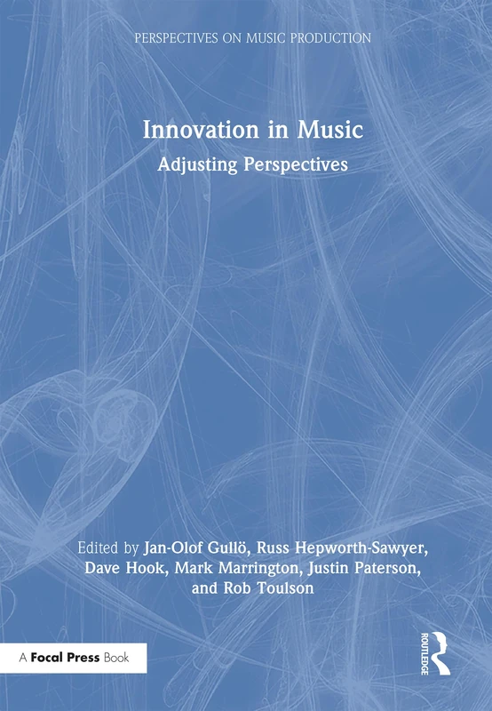 Focal Press - Innovation in Music: Adjusting Perspectives