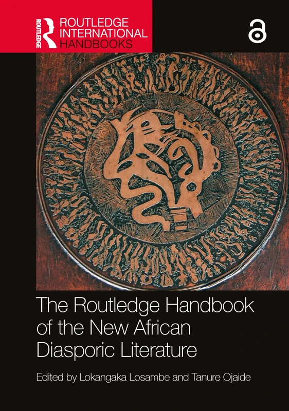 The Routledge Handbook of the New African Diasporic Literature (Routledge International Handbooks)