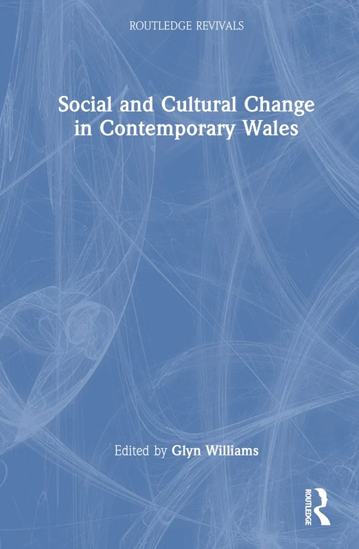 Social and Cultural Change in Contemporary Wales (Routledge Revivals)