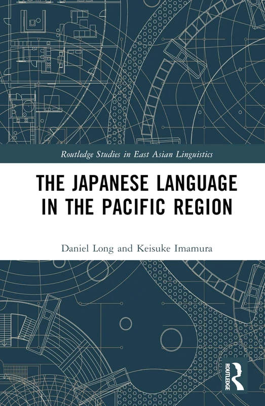 The Japanese Language in the Pacific Region (Routledge Studies in East Asian Linguistics)