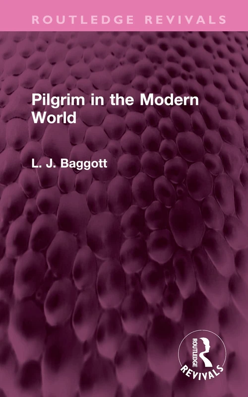 Pilgrim in the Modern World (Routledge Revivals)