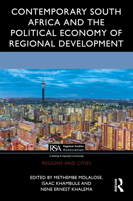 Contemporary South Africa and the Political Economy of Regional Development (Regions and Cities)