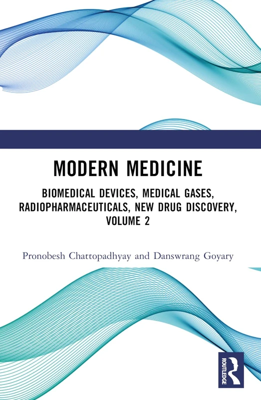 Modern Medicine: Biomedical Devices, Medical Gases, Radiopharmaceuticals, New Drug Discovery, Volume 2