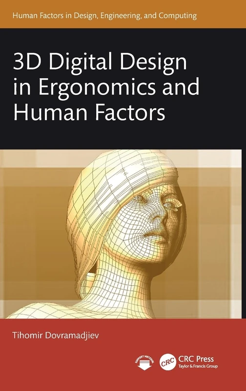 3D Digital Design in Ergonomics and Human Factors (Human Factors in Design, Engineering, and Computing)