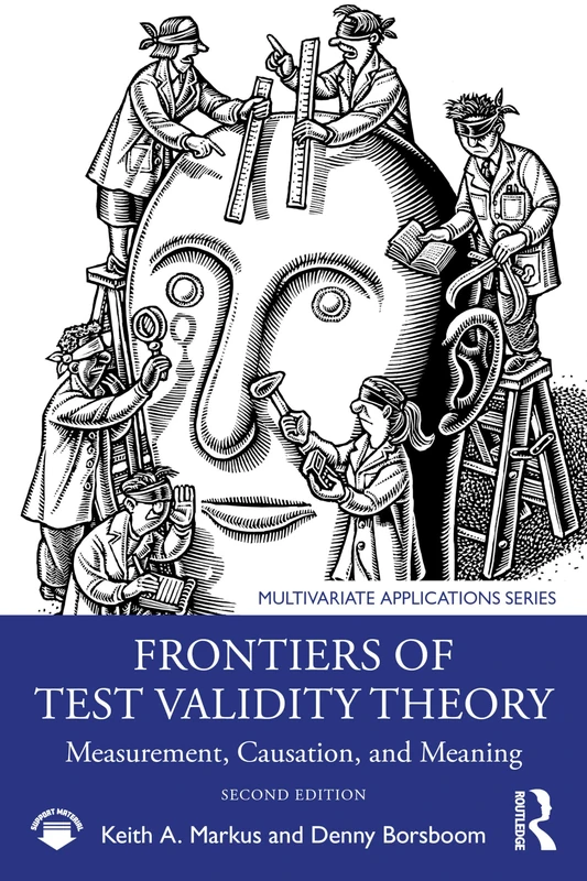 Frontiers of Test Validity Theory: Measurement, Causation, and Meaning (Multivariate Applications Series)