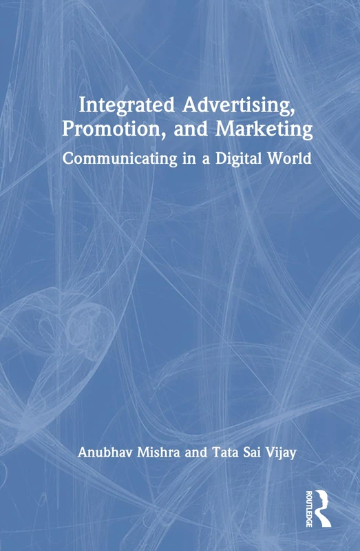 Routledge Integrated Advertising, Promotion, and Marketing Book