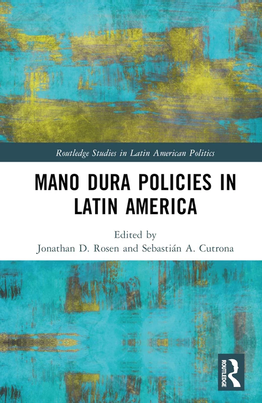 Routledge Mano Dura Policies in Latin America - Politics Book