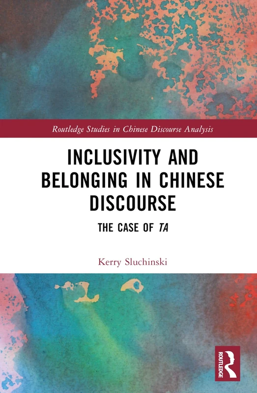 Routledge Inclusivity and Belonging in Chinese Discourse