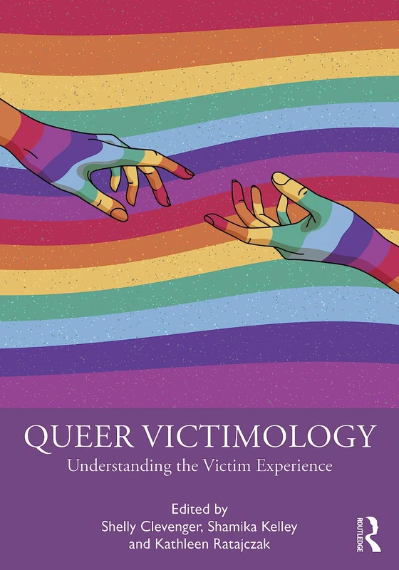 Queer Victimology: Understanding the Victim Experience