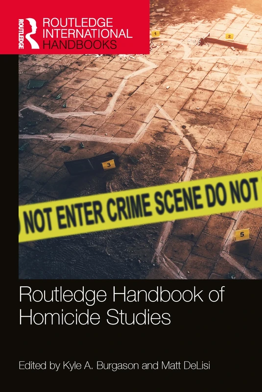 Routledge Handbook of Homicide Studies (Routledge International Handbooks)