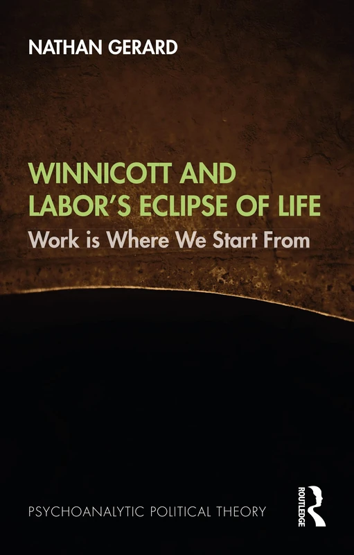 Routledge Winnicott and Labor's Eclipse of Life Book
