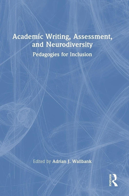 Routledge - Academic Writing, Assessment, and Neurodiversity