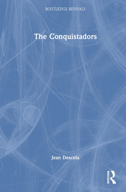 The Conquistadors (Routledge Revivals)