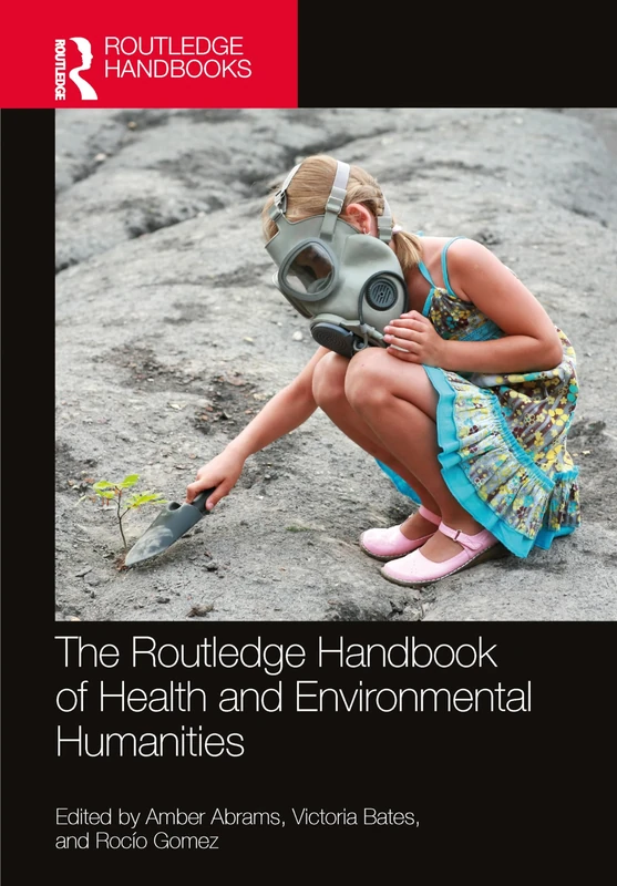 The Routledge Handbook of Health and Environmental Humanities (Routledge Handbooks in Applied Linguistics)