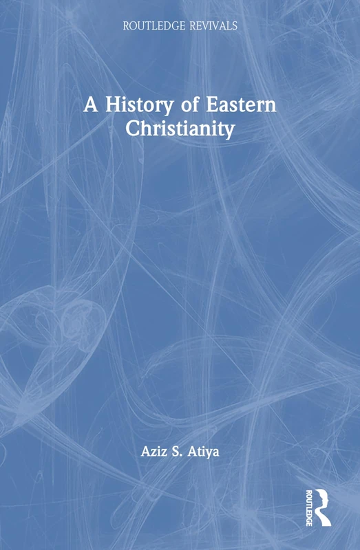 A History of Eastern Christianity (Routledge Revivals)