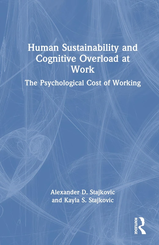 Human Sustainability and Cognitive Overload at Work: The Psychological Cost of Working