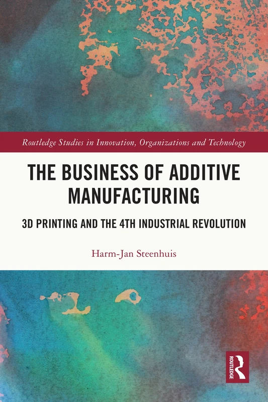 Routledge - The Business of Additive Manufacturing Book - Image 1