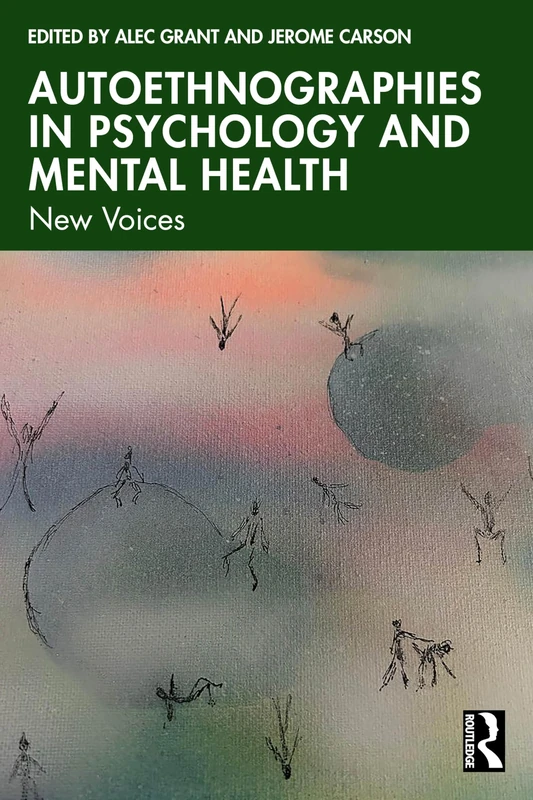 Autoethnographies in Psychology and Mental Health: New Voices