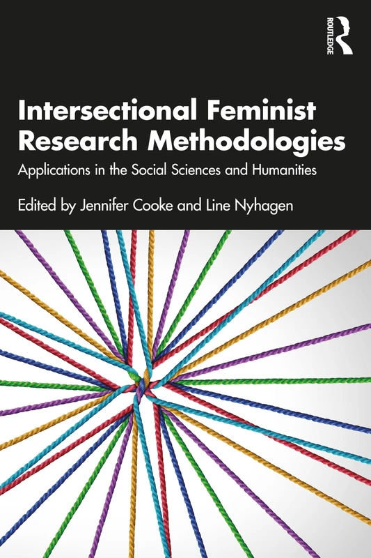 Intersectional Feminist Research Methodologies: Applications in the Social Sciences and Humanities