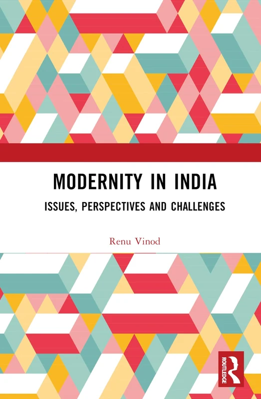 Modernity in India: Issues, Perspectives and Challenges - Hardcover
