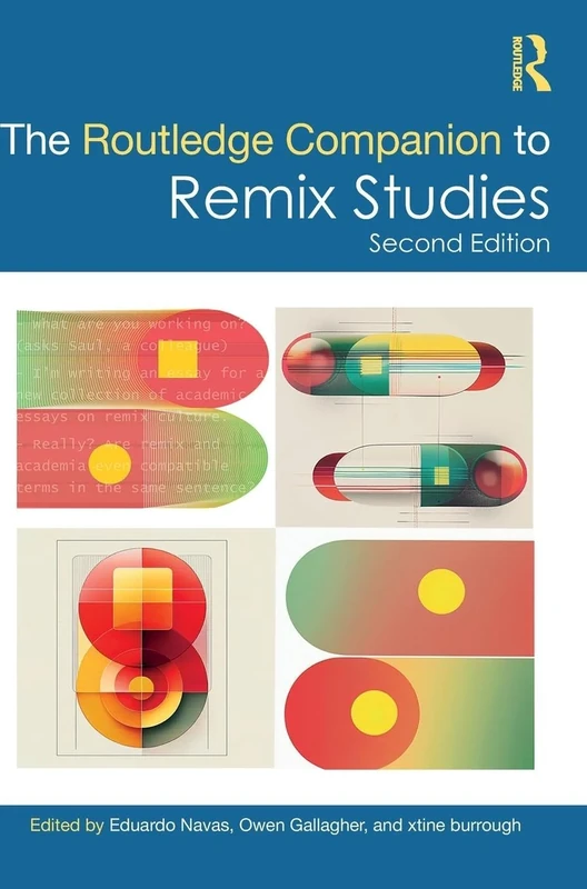The Routledge Companion to Remix Studies (Routledge Media and Cultural Studies Companions)