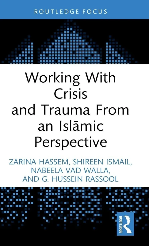 Working With Crisis and Trauma From an Islāmic Perspective (Islamic Psychology and Psychotherapy)