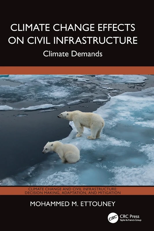 CRC Press Climate Change Effects on Civil Infrastructure Book