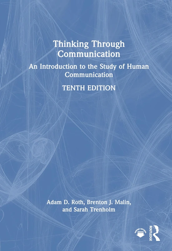 Thinking Through Communication: An Introduction to the Study of Human Communication