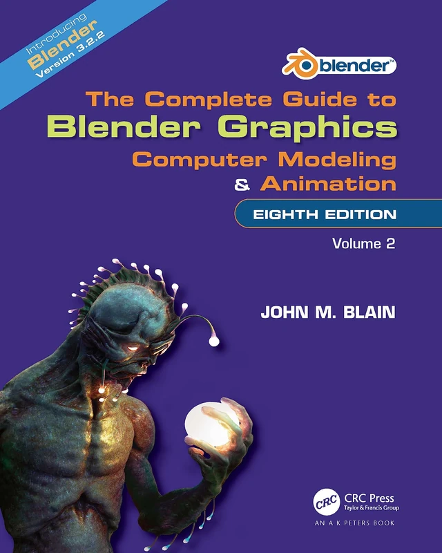 The Complete Guide to Blender Graphics: Computer Modeling and Animation: Volume Two: 2