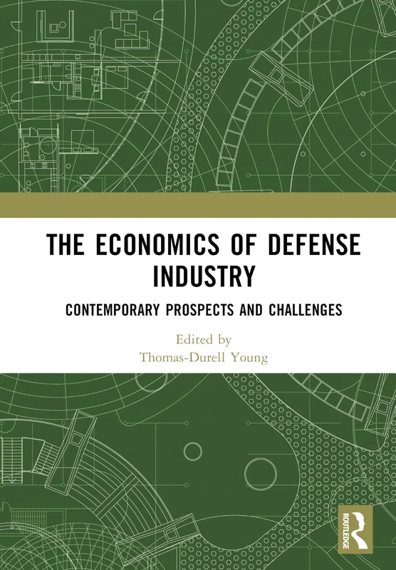 The Economics of Defense Industry: Contemporary Prospects and Challenges