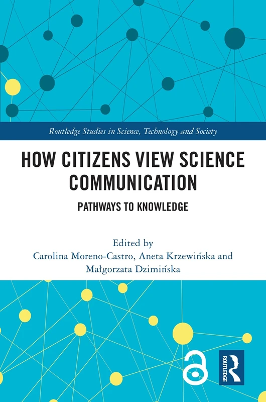 How Citizens View Science Communication: Pathways to Knowledge (Routledge Studies in Science, Technology and Society)