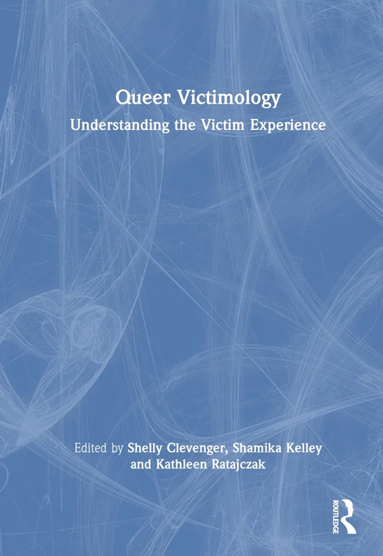 Queer Victimology: Understanding the Victim Experience - Routledge