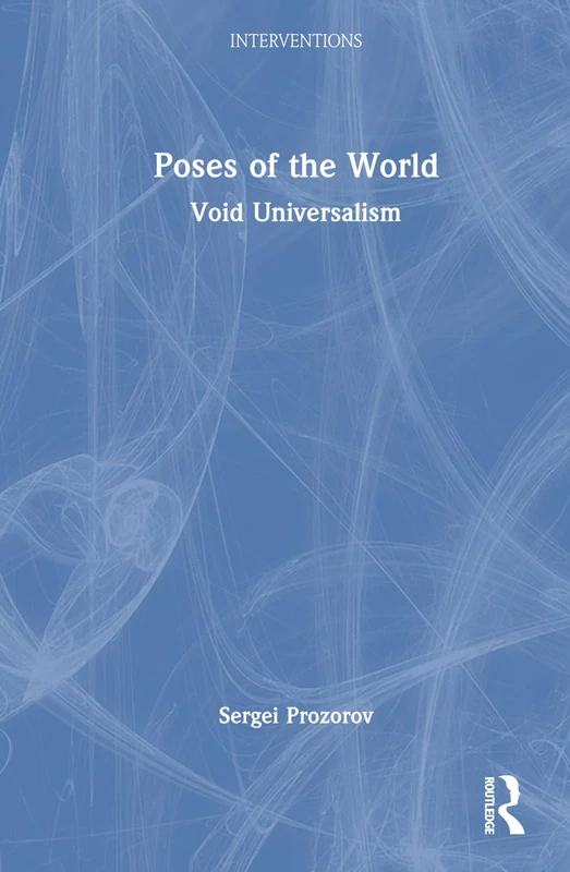 Poses of the World: Void Universalism (Interventions)