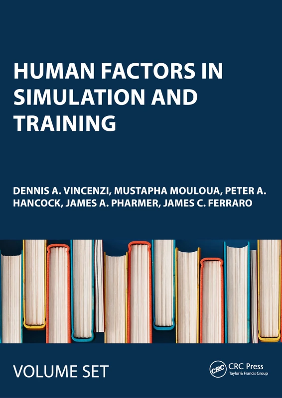 Human Factors in Simulation and Training: Theory, Application, and Practice (2 Volume Set)