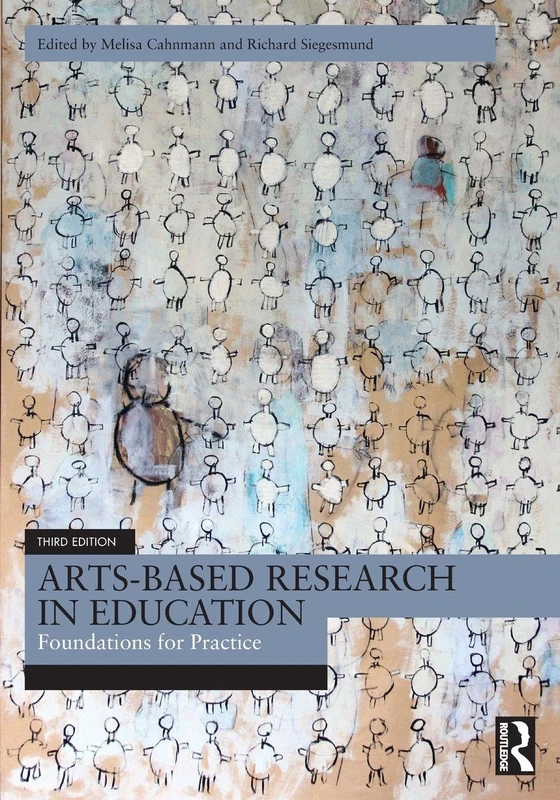 Routledge Arts-Based Research in Education: Foundations for Practice
