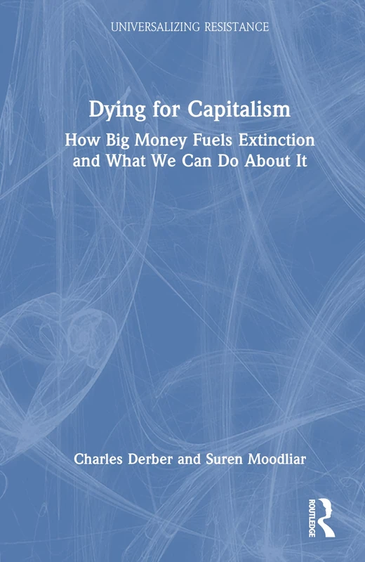 Dying for Capitalism - Routledge (Universalizing Resistance) - Image 1