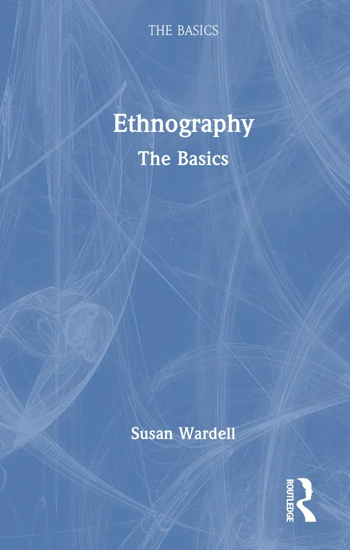 Ethnography: The Basics