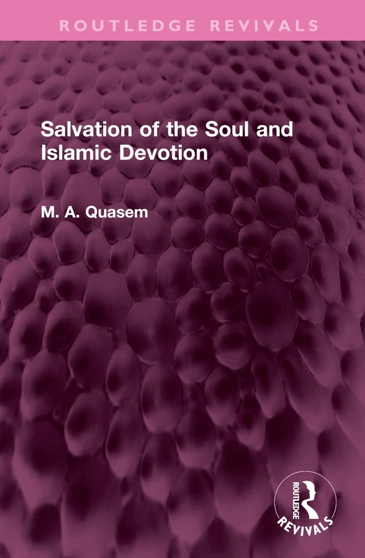 Salvation of the Soul and Islamic Devotion (Routledge Revivals)