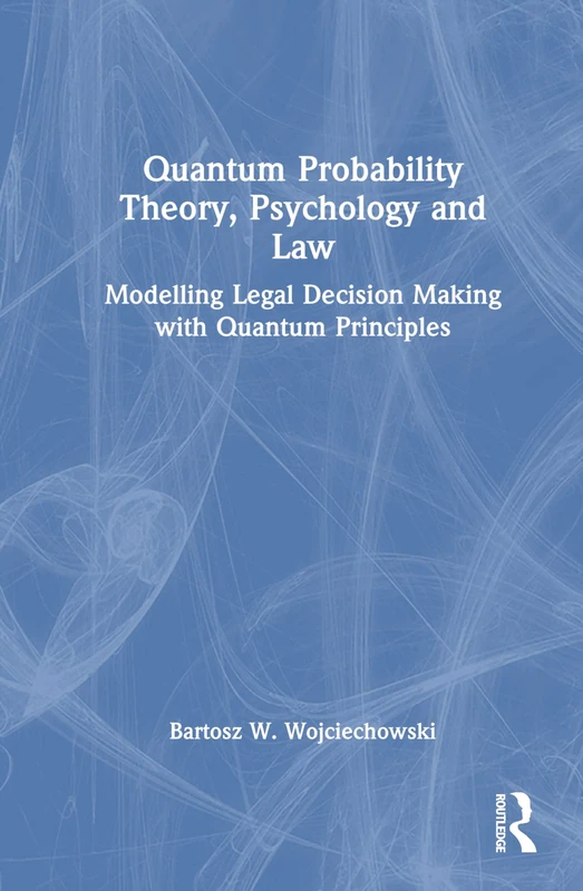 Routledge Quantum Probability Theory, Psychology and Law Book - Image 1