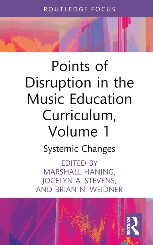 Points of Disruption in the Music Education Curriculum, Volume 1: Systemic Changes (CMS Pedagogies and Innovations) - Image 1