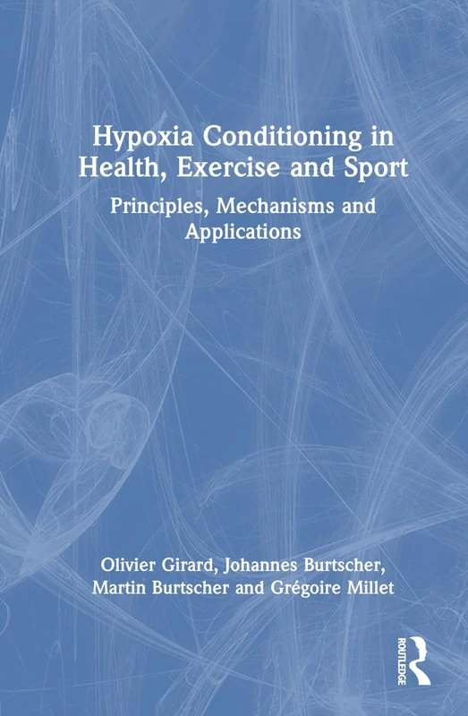 Routledge - Hypoxia Conditioning in Health, Exercise and Sport