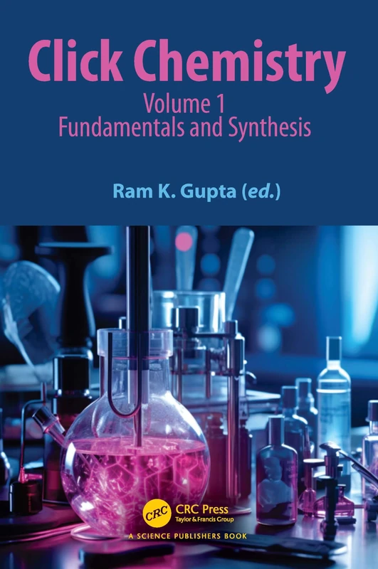 CRC Press Click Chemistry: Volume 1: Fundamentals and Synthesis