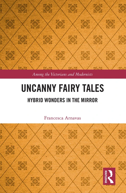 Routledge Uncanny Fairy Tales - Hybrid Wonders in the Mirror