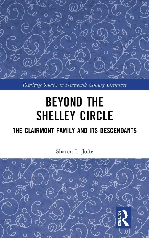 Routledge Beyond the Shelley Circle - Clairmont Family History