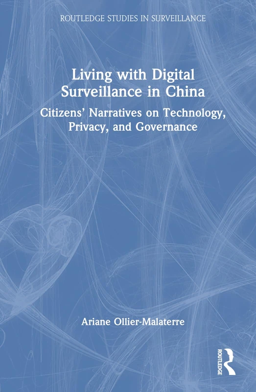 Routledge Living with Digital Surveillance in China Book