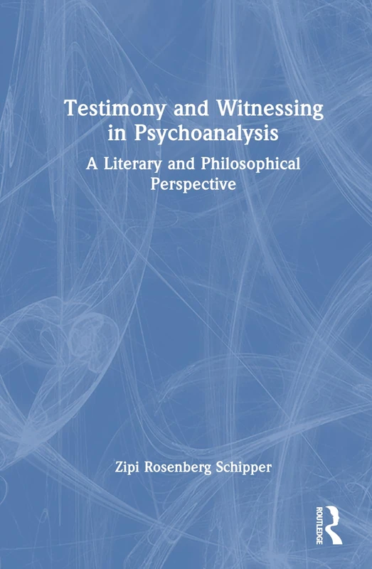 Routledge - Testimony and Witnessing in Psychoanalysis Book