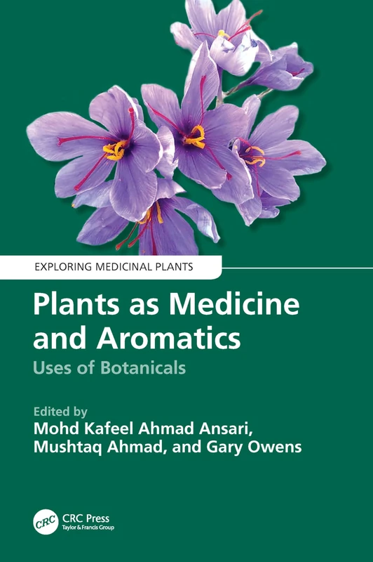 Plants as Medicine and Aromatics: Uses of Botanicals (Exploring Medicinal Plants)