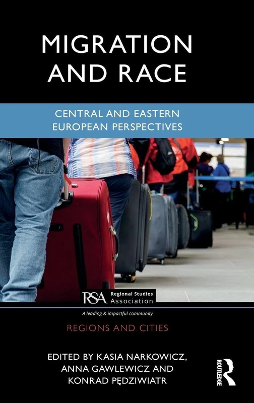 Migration and Race: Central and Eastern European Perspectives (Regions and Cities)